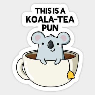 This Is A Koala-tea Pun Funny Koala Pun Sticker